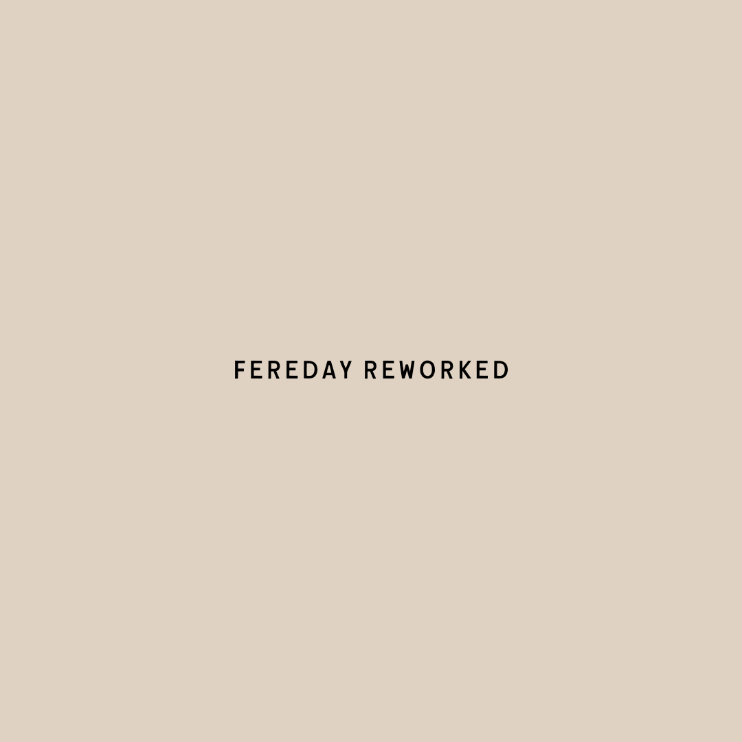 Fereday Rework